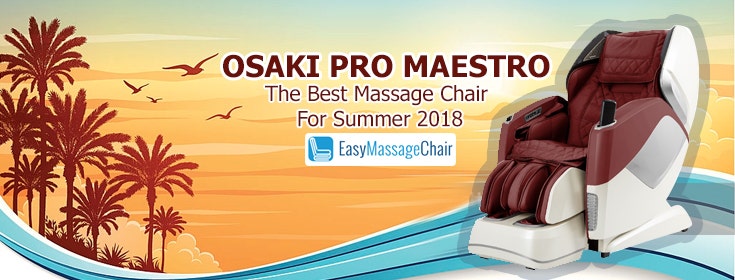 Why the Osaki Maestro Is The Best Massage Chair For Summer 2018