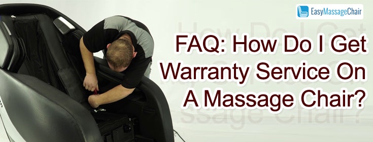 FAQ: How To Get Warranty Service On A Massage Chair