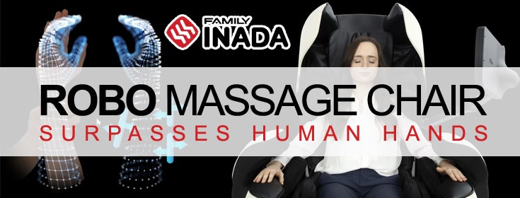 Inada Robo Massage Chair: Surpassing Human Hands