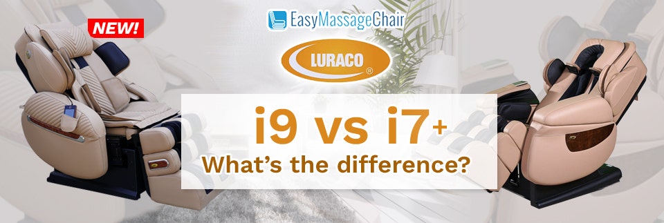 Luraco i9 vs Luraco i7 Plus Medical Massage Chair | What's The Difference And Which Is Better?