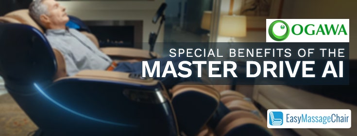 Special Benefits of The Ogawa Master Drive AI Massage Chair