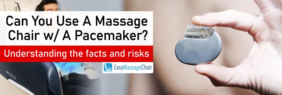 Can You Use A Massage Chair Or Recliner With A Pacemaker?