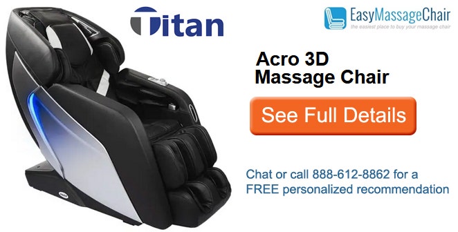 See Full Details of Titan Acro 3D Massage Chair