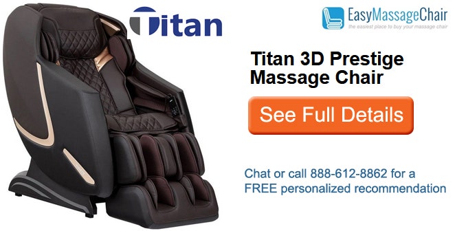 See full details of Titan 3D Prestige Massage Chair